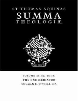 SUMMA THEOLOGIAE: VOLUME 50, THE ONE MEDIATOR: 3A. 16-26